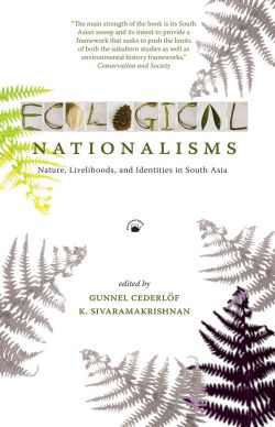 Orient Ecological Nationalisms: Nature, Livelihoods, and Identities in South Asia